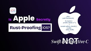 Apple Is Quietly Rewriting iOS (With Rust Inside?)