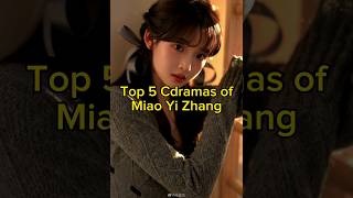 Top 10 Cdramas of Miao Yi Zhang | Most viewed | TrendingWorld