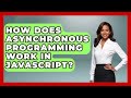 How Does Asynchronous Programming Work in JavaScript? | JavaScript Toolkit News