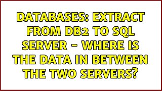Databases: Extract from DB2 to SQL Server - where is the data in between the two servers?
