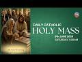 Catholic Holy Mass - 6th of June 2026, Saturday