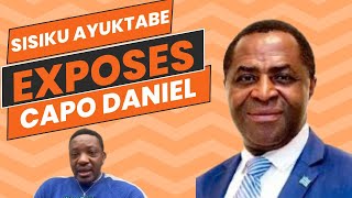 Sisiku AyukTabe Exposes Capo Daniel.