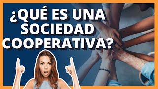 ✅ ¿Qué es una Sociedad Cooperativa?