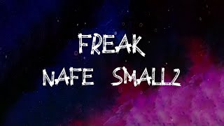 Nafe Smallz - Freak (feat. Young Adz) (Lyrics)