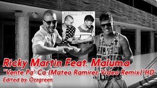 Ricky Martin Feat. Maluma - Vente Pa' Ca (Mateo Ramirez Video Remix)