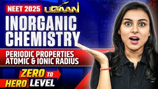 NEET 2025 UDAAN: Periodic Properties Atomic & Ionic Radius | Anushka Choudhary