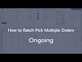 How to batch pick multiple orders in Ongoing WMS