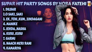 NORA FATEHI ALL PARTY SONGS/NORA FATEHI ALL SONG MP3/NORA FATEHI ALL SONG AUDIO/