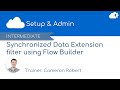 Synchronized Data Extension Filter using Flow Builder in Salesforce Marketing Cloud