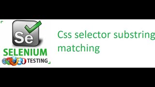Selenium Class 27: Write CSS selector using substring matching