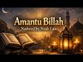 Amantu Billah - Noah Lais | Islamic Nasheed | Halal Music
