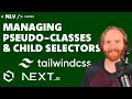 Ultimate Guide to Pseudo-classes and Child Selectors in TailwindCSS