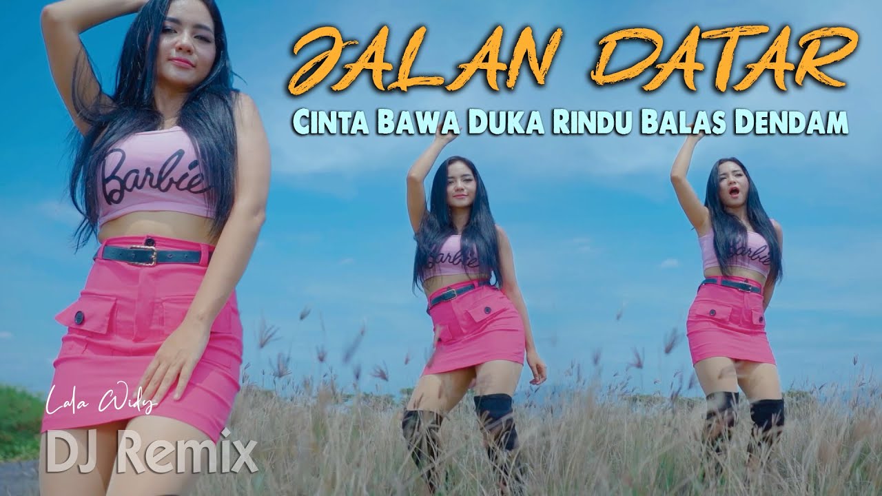 JALAN DATAR (Remix Fullbass) ~ Lala Widy | Cinta Bawa Duka Rindu Balas Dendam JALAN DATAR (Remix Fullbass) ~ Lala Widy | Cinta Bawa Duka Rindu Balas Dendam