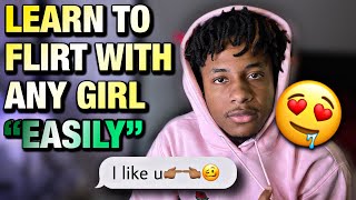 how to flirt with anygirl EASILY