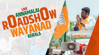 LIVE: TN BJP President Annamalai hold Roadshow in Wayanad, Kerala |Lok Sabha Election |Rahul Gandhi