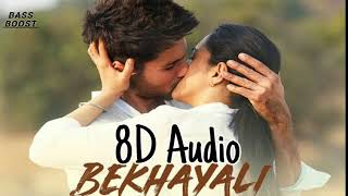 Bekhayali (8D AUDIO) - Kabir Singh | Shahid Kapoor, Kiara Advani | Sachet-Parampara | 3D Audio