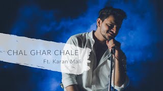 Chal Ghar Chale | Malang | Unplugged Cover | by Karan Mali