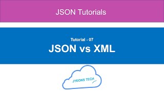 07 - JSON vs XML Difference and comparison