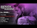 sanam teri kasam all songs sanamterikasam stksongs