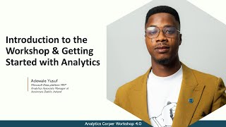 Data Analytics Fundamentals and Introduction to the Workshop - Analytics Corper Workshop 4.0