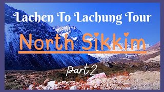 North Sikkim || Lachen to Lachung || Sight seeing || Part 2 || Travel Vlog - 24 || @IntoTheBlues007