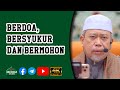 Ustaz  Roslan Mohamed - Berdoa, Bersyukur Dan Bermohon | 4K