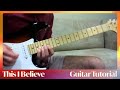 This I Believe • Guitar Tutorial