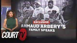 Court TV Exclusive: Ahmaud Arbery's Family Speaks