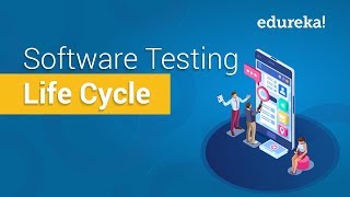 Software Testing Life Cycle (STLC) | Software Testing Tutorial | Edureka