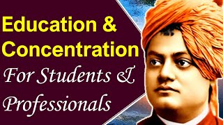 Swami Vivekananda on Essence of Education & Concentration for Students and Professionals