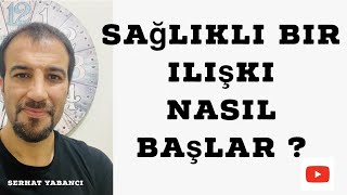 Sağlıklı bir ilişki nasıl başlar ?