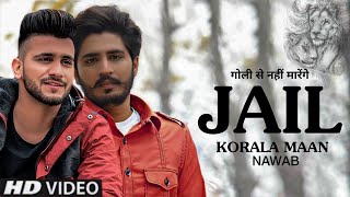 Jail : Korala Maan | Official Video | Nawab | New Punjabi Song 2020 | Latest Punjabi Songs 2020