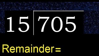 Divide 705 by 15 , remainder  . Division with 2 Digit Divisors . How to do