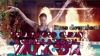 || MUNGDA Bollywood Studio Acapella Vocal ||