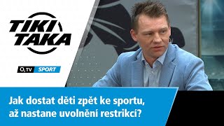 TIKI-TAKA: Jak dostat děti zpět ke sportu, až nastane uvolnění restrikcí?