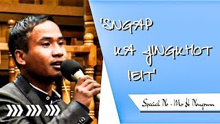 'SNGAP KA JINGKHOT IEIT'      II      SPECIAL No - Mr H NONGRUM