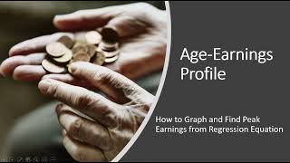 Age-Earnings Profile: How to Graph and Find Peak Earnings