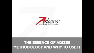 The essence of Adizes Methodology and why to use it