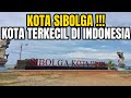 SIBOLGA !! Kota TERKECIL di Indonesia👍