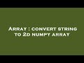 Array : convert string to 2d numpy array