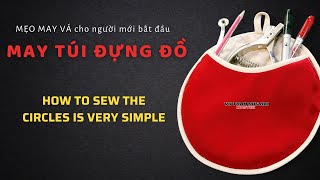 88/ Mẹo may vá cho người mới bắt đầu: MAY TÚI ĐỰNG ĐỒ/ How to sew the circles is very simple