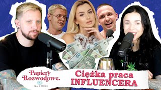 Czy bycie influencerem to CIĘŻKA PRACA? - Papiery Rozwodowe Podcast #70