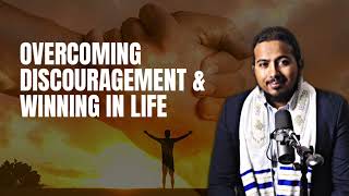 Overcoming Discouragement and Winning in life, Teaching From the Bible & Prayer