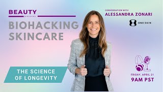 Biohacking Skincare: The Science of Longevity with OneSkin