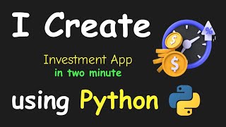 I CREATE INVESTMENT APP IN 2 MIN USING PYTHON \u0026 LEARN PYTHON BY BUILDING SIMPLE PROJECTS