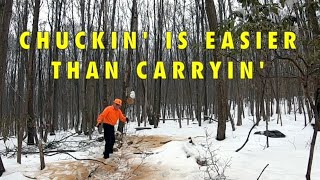 CHUCKIN' IS EASIER THAN CARRYIN'