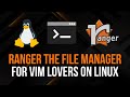 Ranger: The Linux File Manager For Vim Lovers