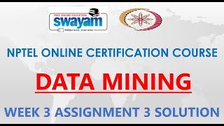 Data Mining | NPTEL | Week 3 | Assignment 3 Solution | Jan2021