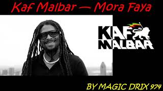 Kaf Malbar — Mora Faya 2017 BY MAGIC DRIX 974