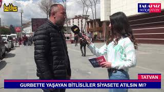 Tarafsız Mikrofon | Gurbetteki Bitlislilerin Siyasete Atılması [Tatvan] 1.Bölüm